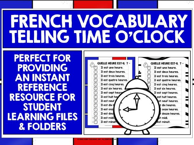 FRENCH TELLING TIME O'CLOCK LIST Teaching Resources