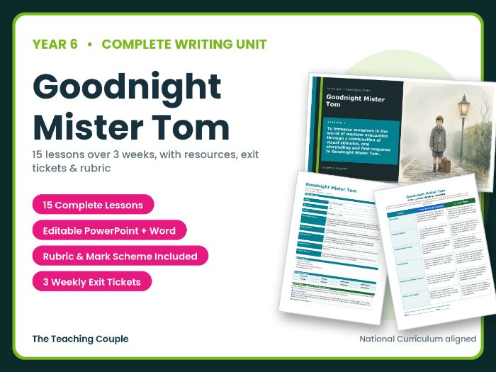 Goodnight Mister Tom | Year 6 English Unit | 15 Complete Lessons + Resources + Mark Scheme