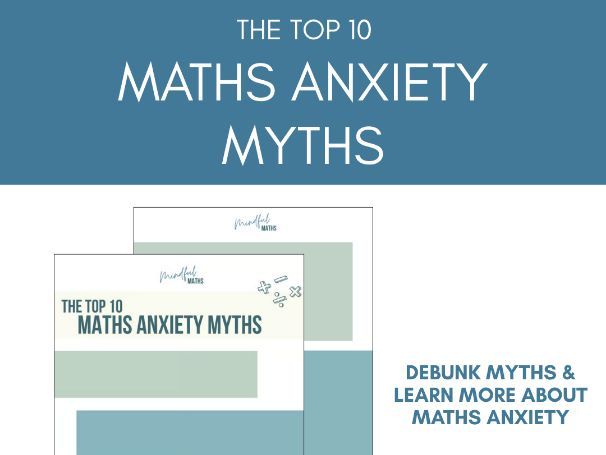 The Top 10 Maths Anxiety Myths | A Guide for Educators & Parents