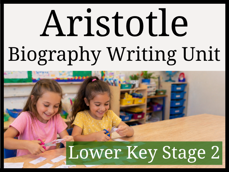 Aristotle Biography Writing Unit | Year 3 & Year 4 | LKS2