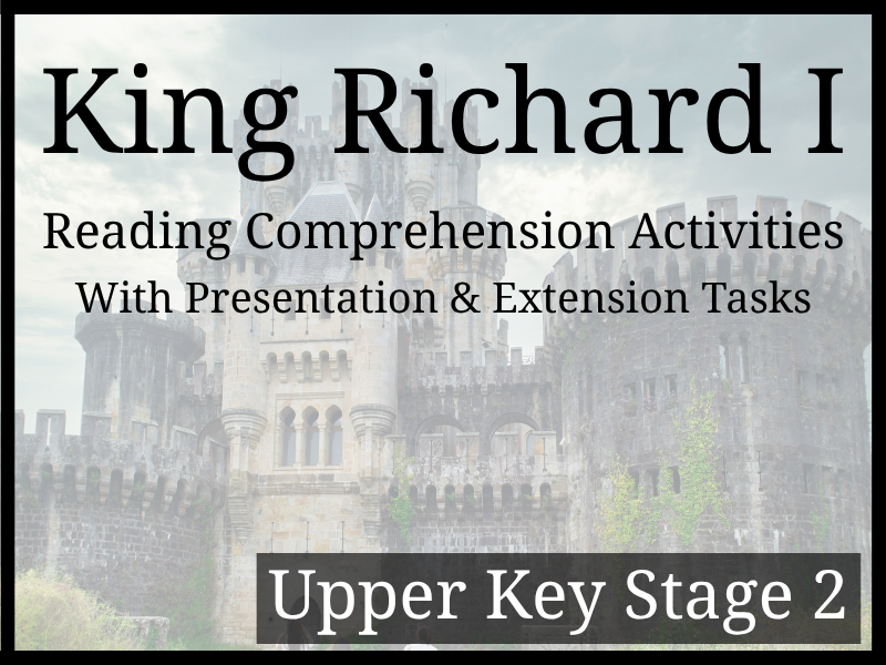 King Richard I Reading Comprehension Activities | Year 5 & Year 6 | UKS2