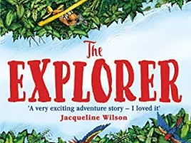The Explorer by Katherine Rundell: Chapter 3 Summary & Comprehension Questions | Year 5 | Dyslexia-F