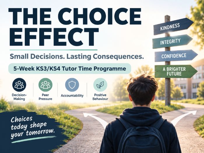 The Choice Effect | 5-Week KS3 & KS4 Tutor Time Programme | PSHE, Behaviour, Peer Pressure & Persona