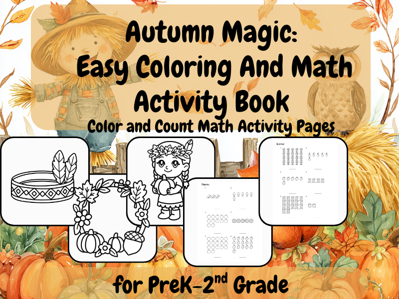 Autumn Magic: Easy Coloring and Math Activity Book For Ages PreK-1st Grade- 74 pgs
