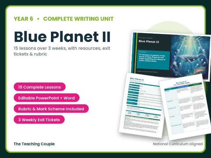 Blue Planet II | Year 6 English Unit | 15 Complete Lessons + Resources + Mark Scheme