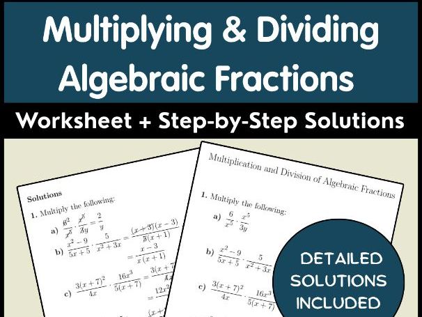 Multiplying & Dividing Algebraic Fractions Worksheet + Step-by-Step Solutions