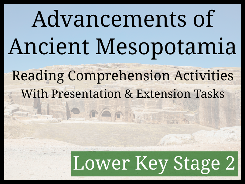 Advancements from Mesopotamia Reading Comprehension Activities | Year 3 & Year 4 | LKS2