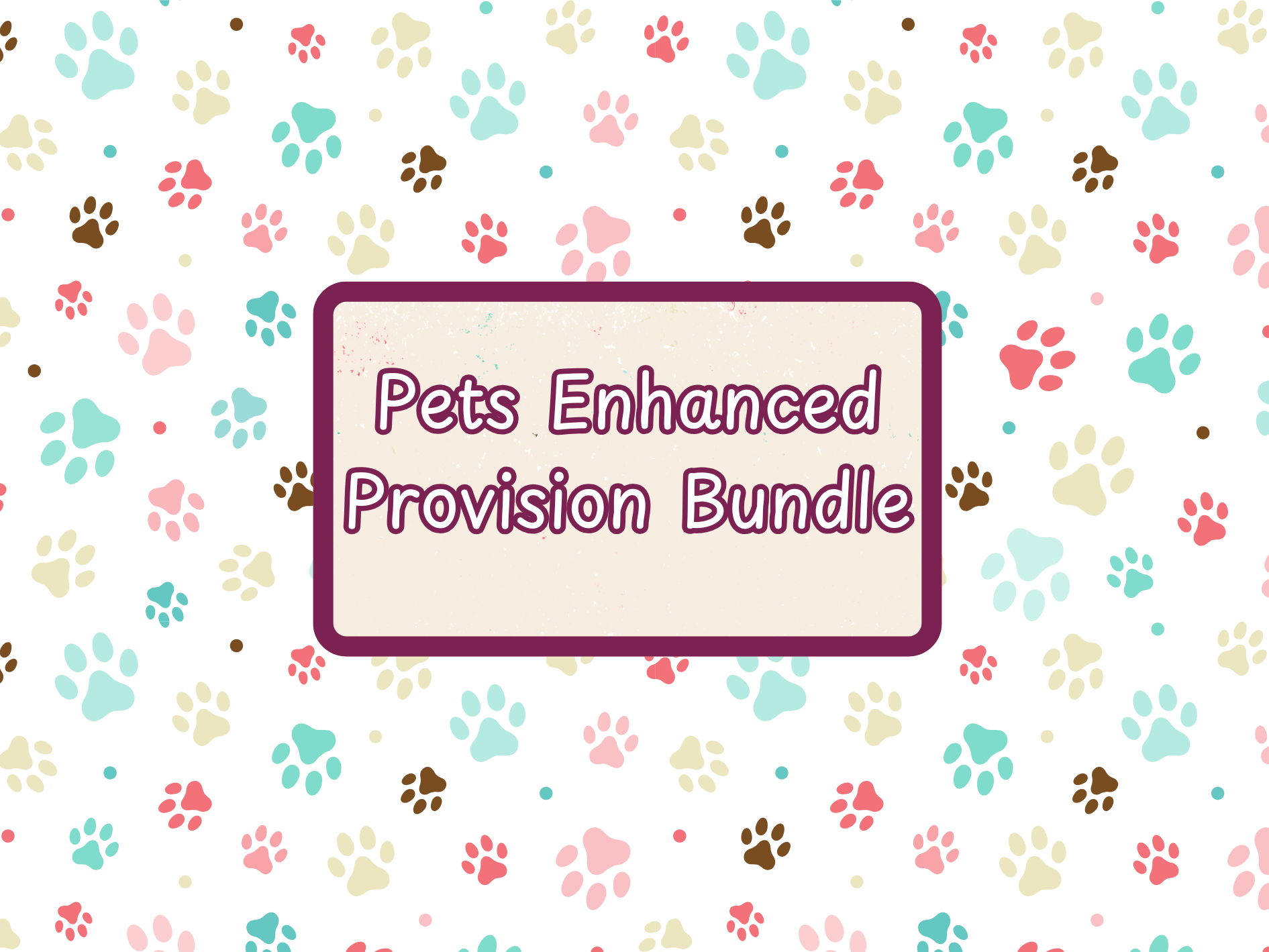 Pets Enhanced Provision Bundle