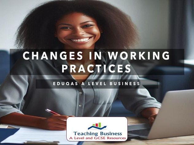 Eduqas A Level Business - Changes in Working Practices