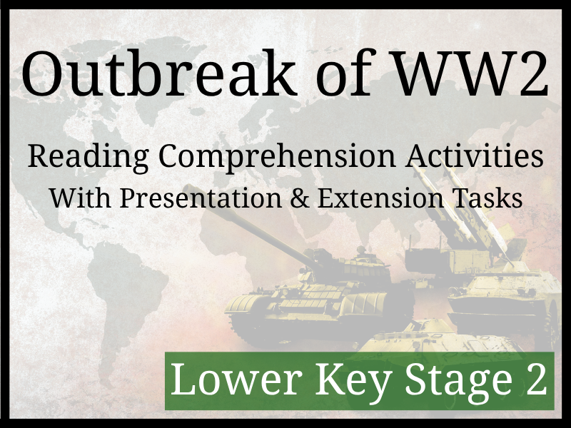 Outbreak of World War 2 Reading Comprehension Activities | Year 3 & Year 4 | LKS2