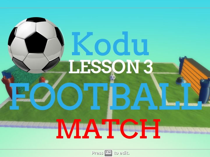 Kodu - Football Match - Lesson 3