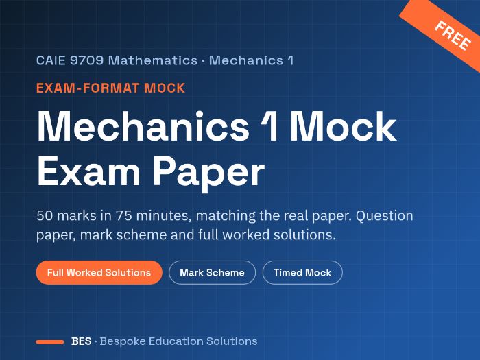 CAIE 9709 Mechanics 1 Mock Exam Paper (50 marks, 75 min) with Mark Scheme + Full Worked Solutions