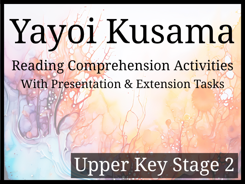 Yayoi Kusama Reading Comprehension Activities | Year 5 & Year 6 | UKS2