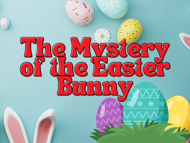 The Mystery of the Easter Bunny: A Rhyming Read