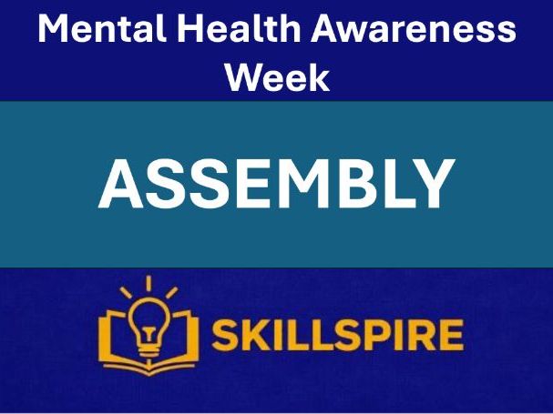 Mental Health Awareness Week Assembly | KS3–KS5 | 20 Slides + Full Speaker Notes