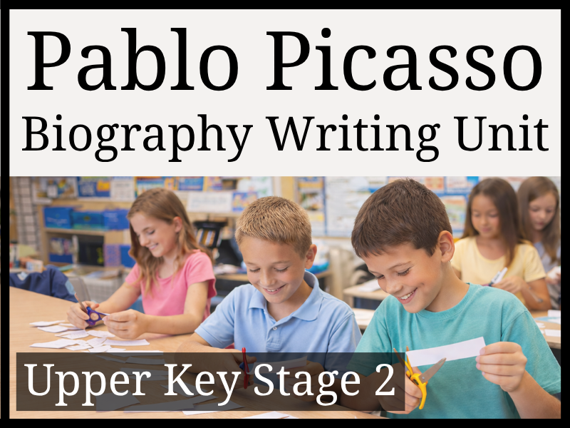 Pablo Picasso Biography Writing Unit | Year 5 & Year 6 | UKS2