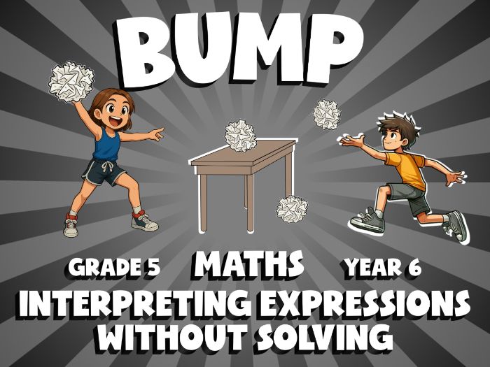 Interpreting Expressions Without Solving BUMP Maths Game | No-Prep Year 6 Review Activity