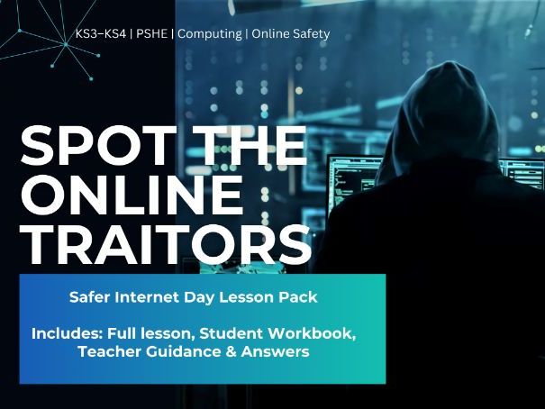 Safer Internet Day Lesson Pack – Spot the Online Traitors: Online Safety Scenarios, Scams & Digital