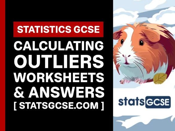 Calculating outliers - GCSE Statistics - Worksheet Pack + Answers