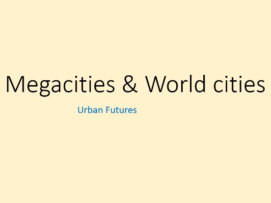Urban Futures- 6. Megacities (OCR-B GCSE Geography)