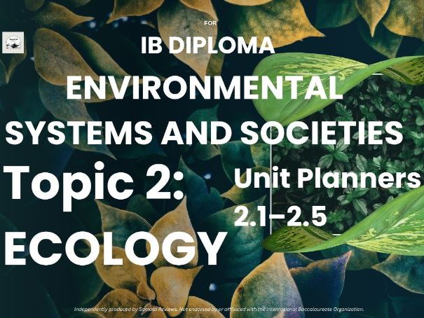 IB Environmental Systems and Societies (ESS) Complete Topic 2 Ecology Bundle – Unit Planners 2.1–2.5