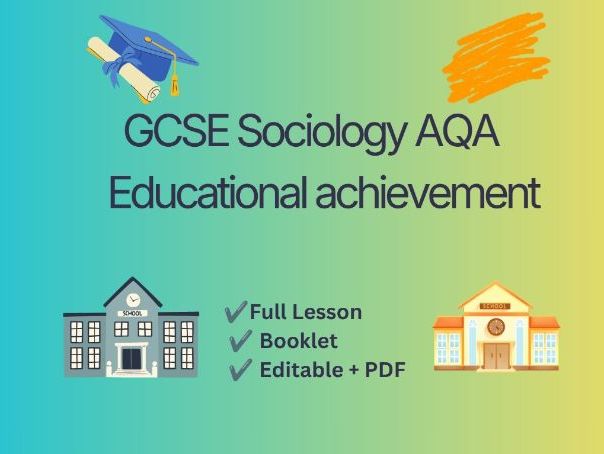 AQA GCSE Sociology of Education- Educational achievement- L5/8
