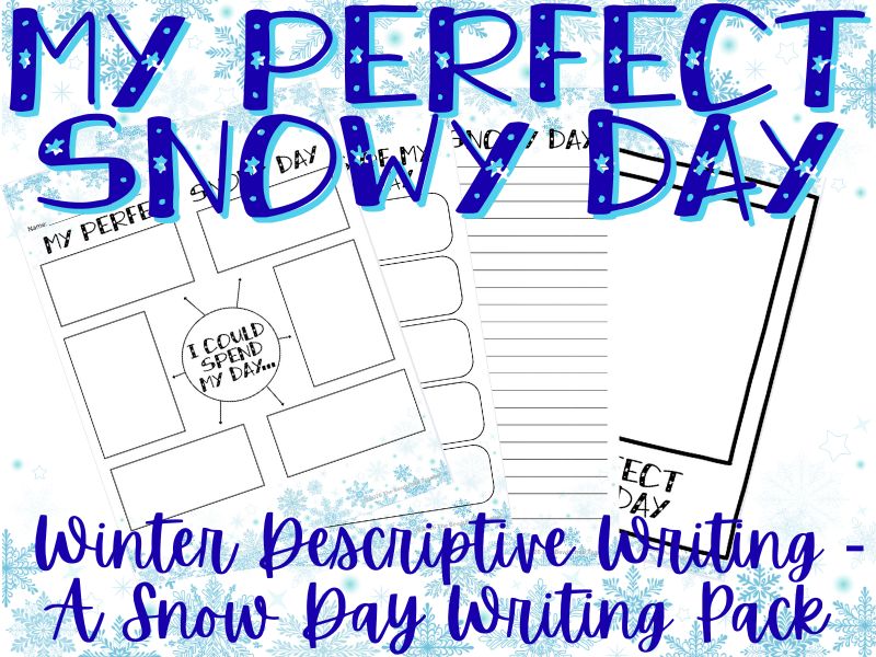 My Perfect Snowy Day – Winter Writing Descriptive Pack