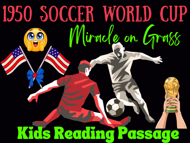 Miracle on Grass 1950 World Cup: Soccer Miracle Match Reading Passage for Kids