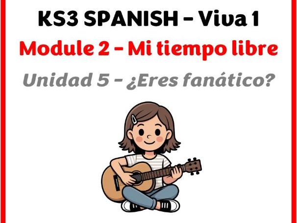 KS3 Spanish - Viva 1 - Module 2 (Mi tiempo libre) - Unit 5 (Eres fanático?)