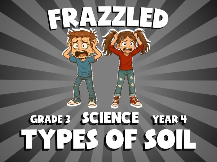 Types of Soil FRAZZLED Science Game | No-Prep Year 4 Review Activity