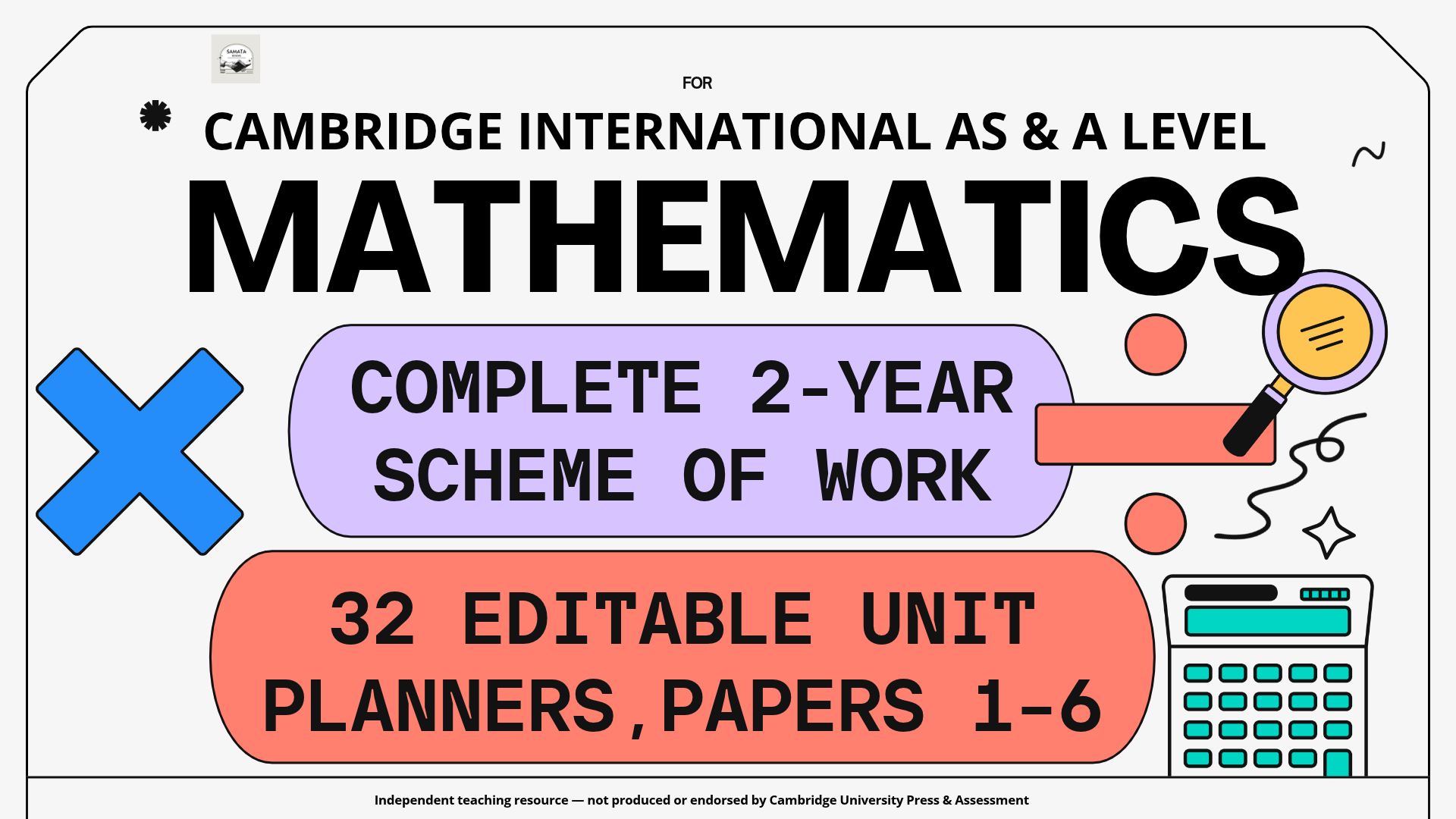 CAIE AS & A Level Mathematics 9709 Complete Course Bundle: Scheme of Work (Excel) plus 32 Editable Unit Planners, Papers 1–6