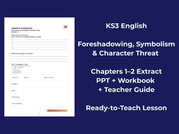 KS3 English Lesson 5: Foreshadowing, Symbolism & Character Threat – Chapters 1–2