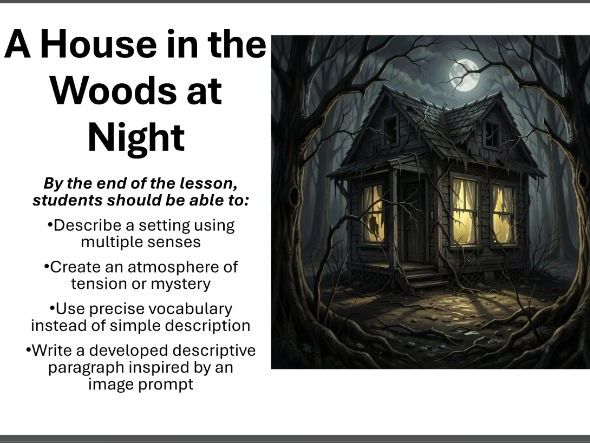 Creative Writing Lesson 1 (Sensory Language) - A House in the Woods at Night