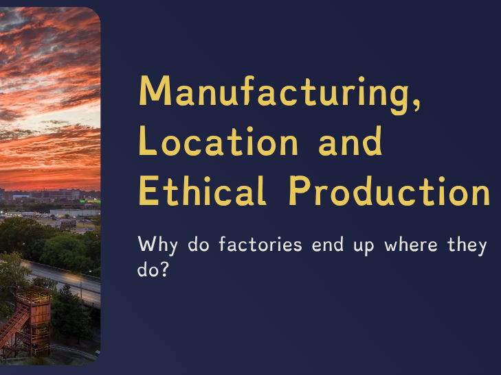 Fairtrade - Manufacturing, Location and Ethical Production
