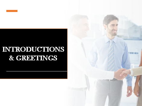 Introductions and Greetings