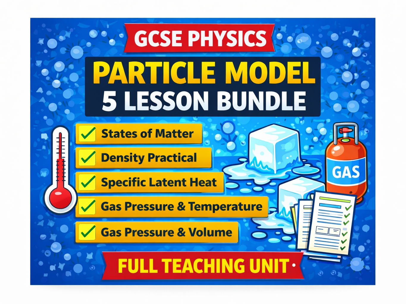 GCSE Physics Particle Model P3 – Full Teaching Unit | Density, Latent Heat & Gas Laws | 5 Lessons