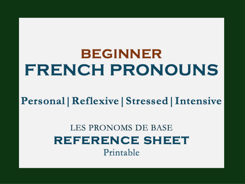 BEGINNER FRENCH PRONOUNS - LES PRONOMS FRANÇAIS DE BASE - REFERENCE SHEET/CHEAT SHEET
