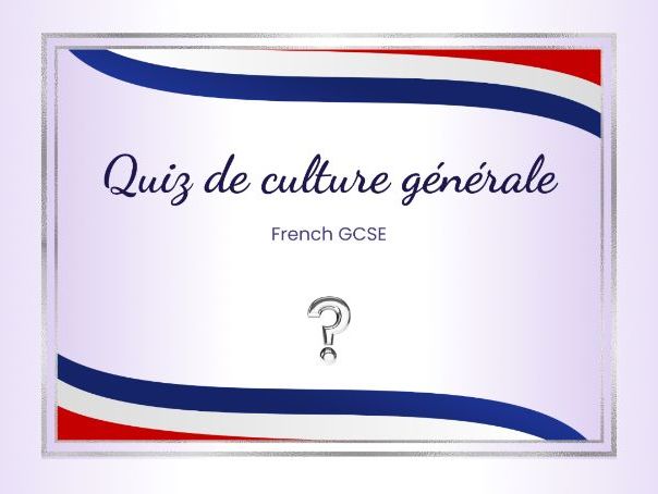 General knowledge quiz – French GCSE