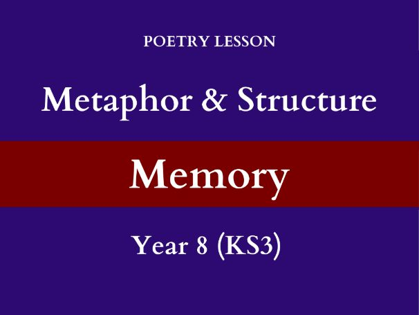 Metaphor & Structure | Poetry Lesson | Memory (John) | Year 8 (KS3)