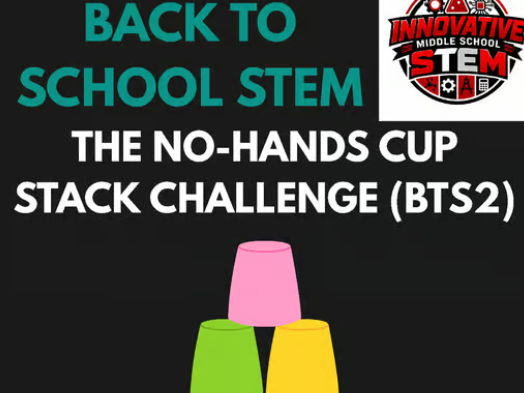 No-Hands Cup Stack STEM Challenge BTS2