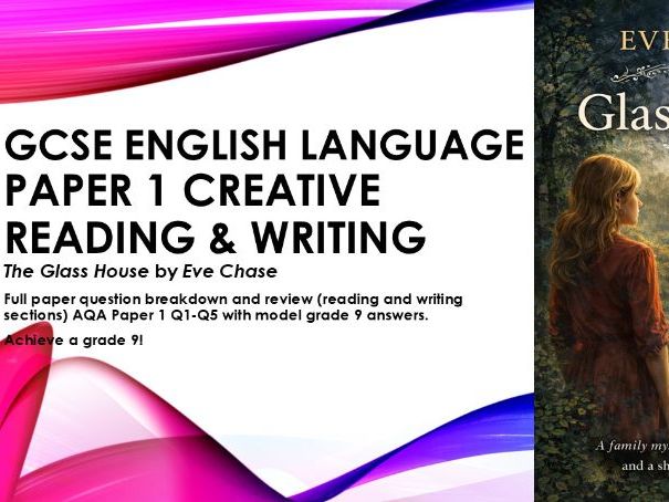 AQA GCSE English Language Paper 1 The Glass House Eve Chase Creative reading & writing Q1-5 Grade 9