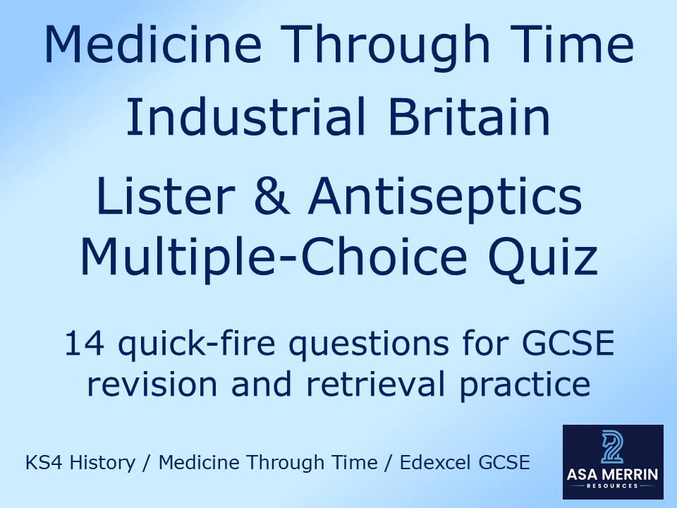 GCSE Medicine Through Time | Industrial | Antiseptics Quiz | Retrieval Practice