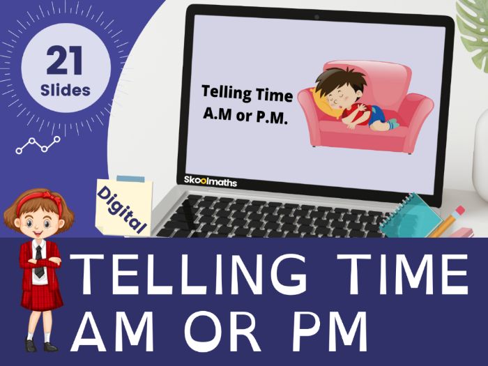 Telling The Time AM or PM Interactive Digital Lesson and Activities