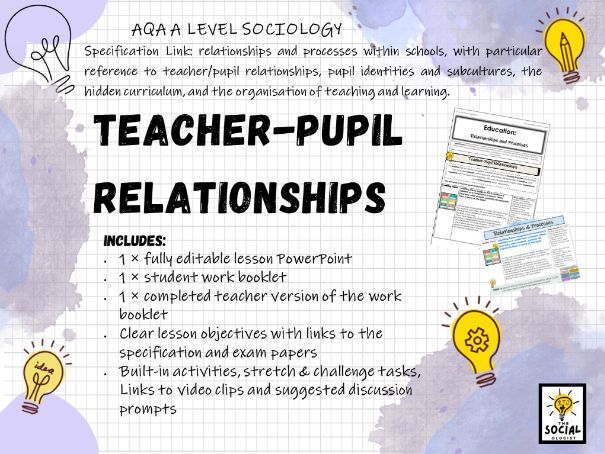 AQA A level Sociology - Education - Teacher-Pupil Relationships