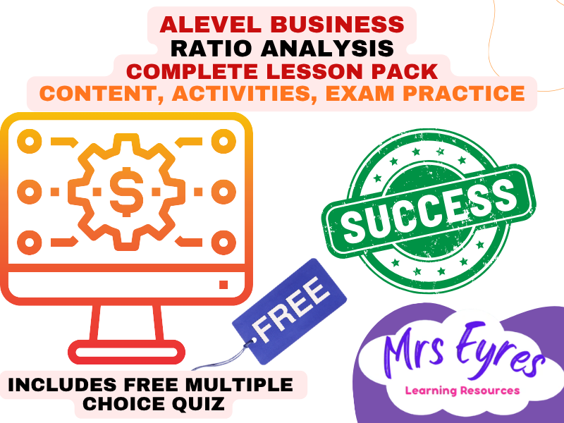 A Level Business 3.5.2 Ratio Analysis Complete Lesson Pack plus Free MCQ Quiz **