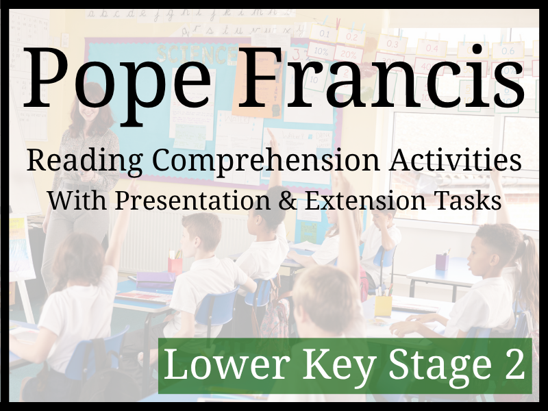 Pope Francis Reading Comprehension Activities | Year 3 & Year 4 | LKS2