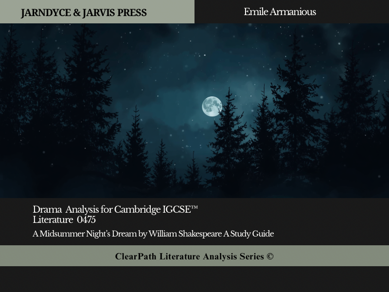 Cambridge IGCSE™ Literature (0475) Paper 2 Drama: A Midsummer Night’s Dream—A Study Guide