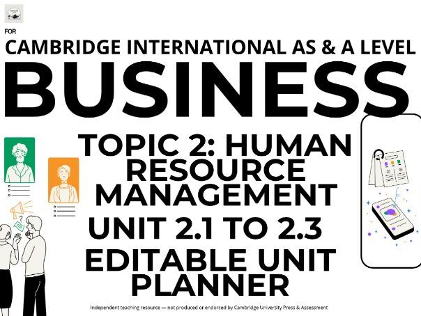 CAIE AS & A Level Business 9609: Topic 2 Human Resource Management, Units 2.1 to 2.3 Unit Planners