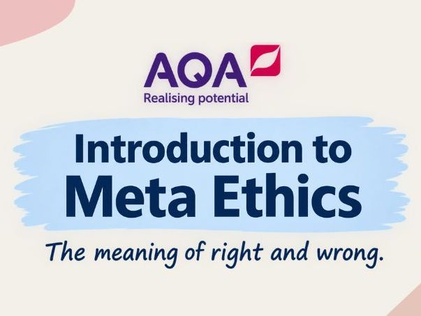 Meta Ethics - AQA A Level Religious Studies COMPLETE UNIT