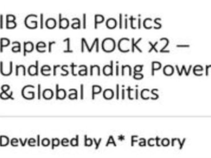 IBDP HL SL Global Politics Paper 1 MOCK 2x sets (A, B) – Understanding Power & Global Politics